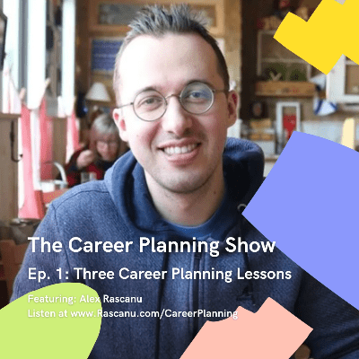 Three Career Planning Lessons - The Career Planning Show Three Career Planning Lessons - The Career Planning Show