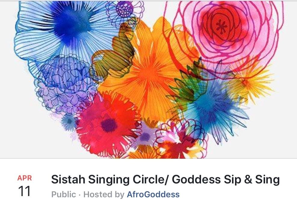 Sistah Singing Circle/ Goddess Sip and Sing Sistah Singing Circle/ Goddess Sip and Sing