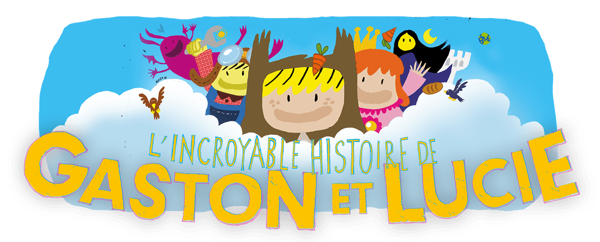 L Incroyable Histoire De Gaston Et Lucie Gaston et Lucie, l'incroyable histoire
