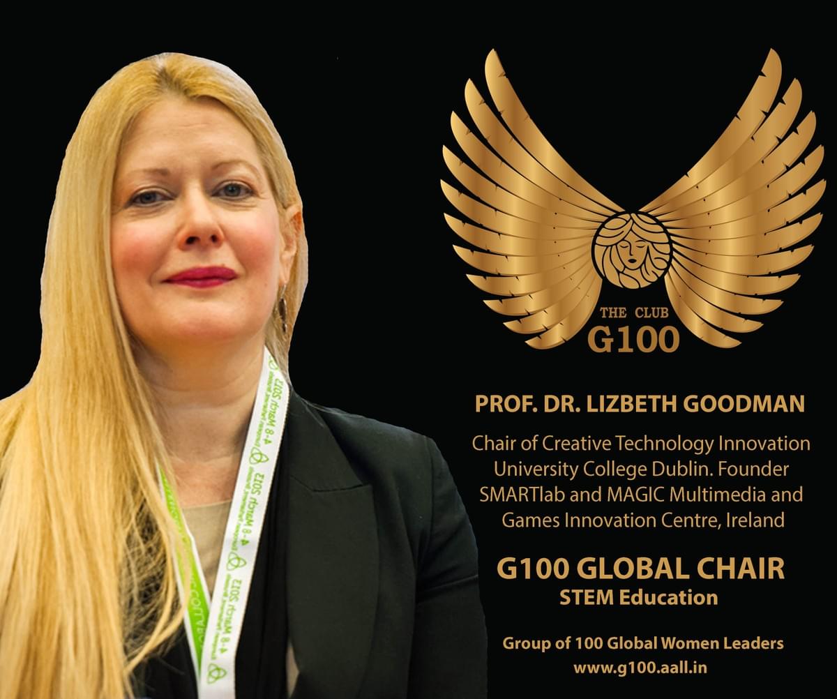 Dr Lizbeth Goodman is G100 Global Chair for STEM Education Dr Lizbeth Goodman is G100 Global Chair for STEM Education