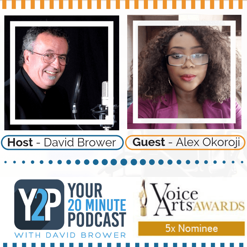 Alex Okoroji is Guest on Your 20 Minutes Podcast with Iconic Voice Actor, David Brower Alex Okoroji is Guest on Your 20 Minutes Podcast with Iconic Voice Actor, David Brower