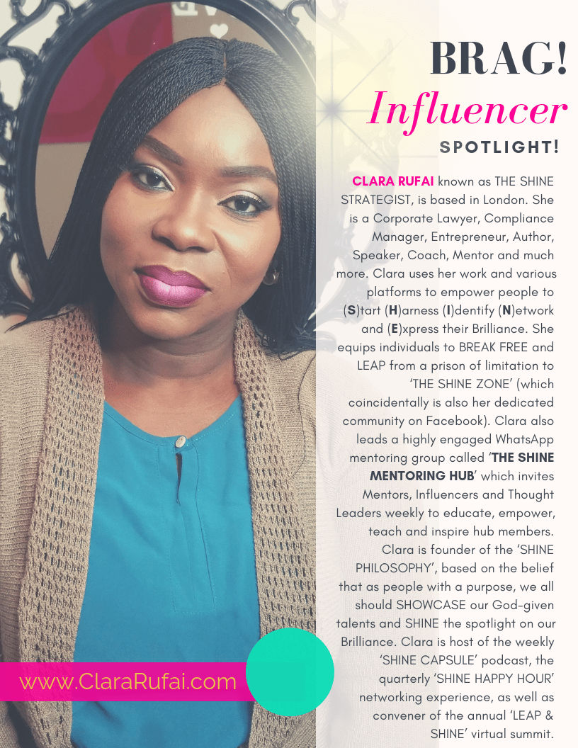 BRAG Bold Winter 2019 Issue featuring The Shine Strategist, Clara Rufai BRAG Bold Winter 2019 Issue featuring The Shine Strategist, Clara Rufai
