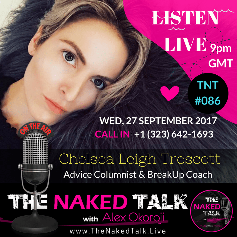 Chelsea Leigh Trescott is Guest on THE NAKED TALK w/ Alex Okoroji Chelsea Leigh Trescott is Guest on THE NAKED TALK w/ Alex Okoroji