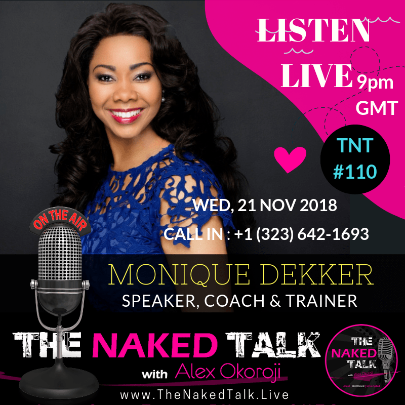 Monique Dekker of Total Presence is Guest on The Naked Talk with Alex Okoroji Monique Dekker of Total Presence is Guest on The Naked Talk with Alex Okoroji