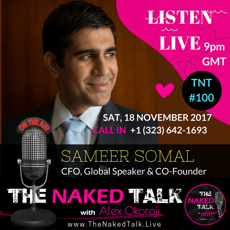 Sameer Somal is Guest on THE NAKED TALK w/ Alex Okoroji Sameer Somal is Guest on THE NAKED TALK w/ Alex Okoroji