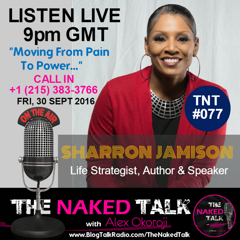 SharRon Jamison is Guest on THE NAKED TALK w/ Alex Okoroji SharRon Jamison is Guest on THE NAKED TALK w/ Alex Okoroji