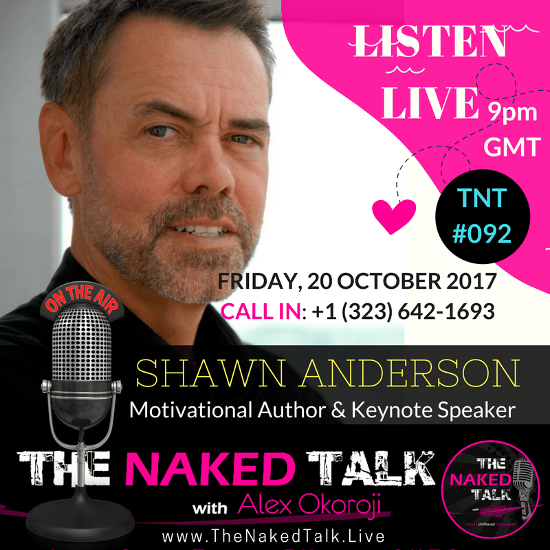 Shawn Anderson is Guest on THE NAKED TALK w/ Alex Okoroji Shawn Anderson is Guest on THE NAKED TALK w/ Alex Okoroji