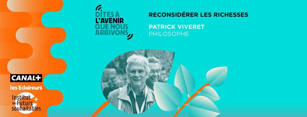 Patrick Viveret : reconsidérer les richesses Patrick Viveret : reconsidérer les richesses
