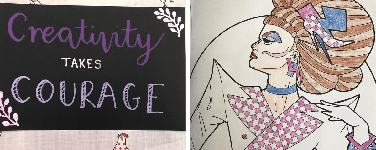 Hand lettering sign saying 'Creativity takes courage. A coloured in picture of a drag queen. Hand lettering sign saying 'Creativity takes courage. A coloured in picture of a drag queen.