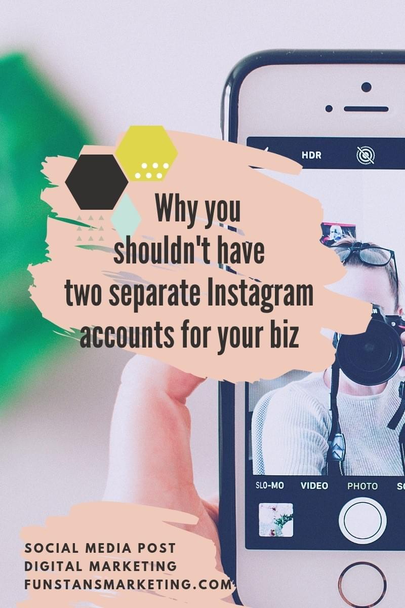 why you shouldn't have two separate instagram accounts if you're a business owner why you shouldn't have two separate instagram accounts if you're a business owner