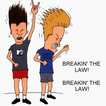 Beavis and Butthead breakin' the law Beavis and Butthead breakin' the law