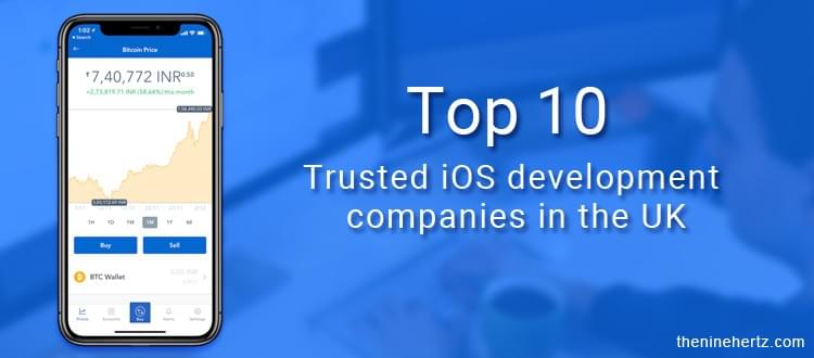 Top 10 Trusted Ios Development Companies In The Uk App Development
