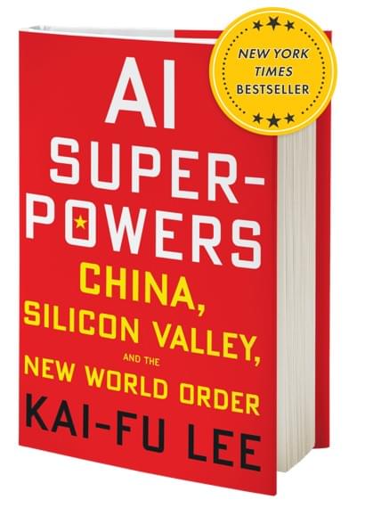 AI SUPERPOWERS book cover by Kai-Fu Lee of Sinovation Ventures China, Silicon Valley and the New World Order AI SUPERPOWERS book cover by Kai-Fu Lee of Sinovation Ventures China, Silicon Valley and the New World Order