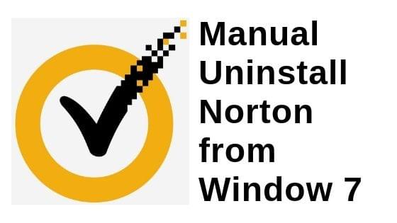 Manual Uninstall Norton from Window 7 Manual Uninstall Norton from Window 7