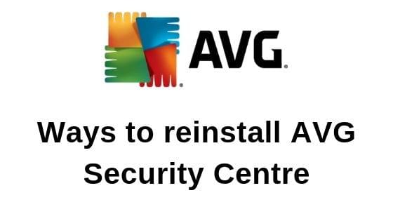 Ways to reinstall AVG Security Centre Ways to reinstall AVG Security Centre