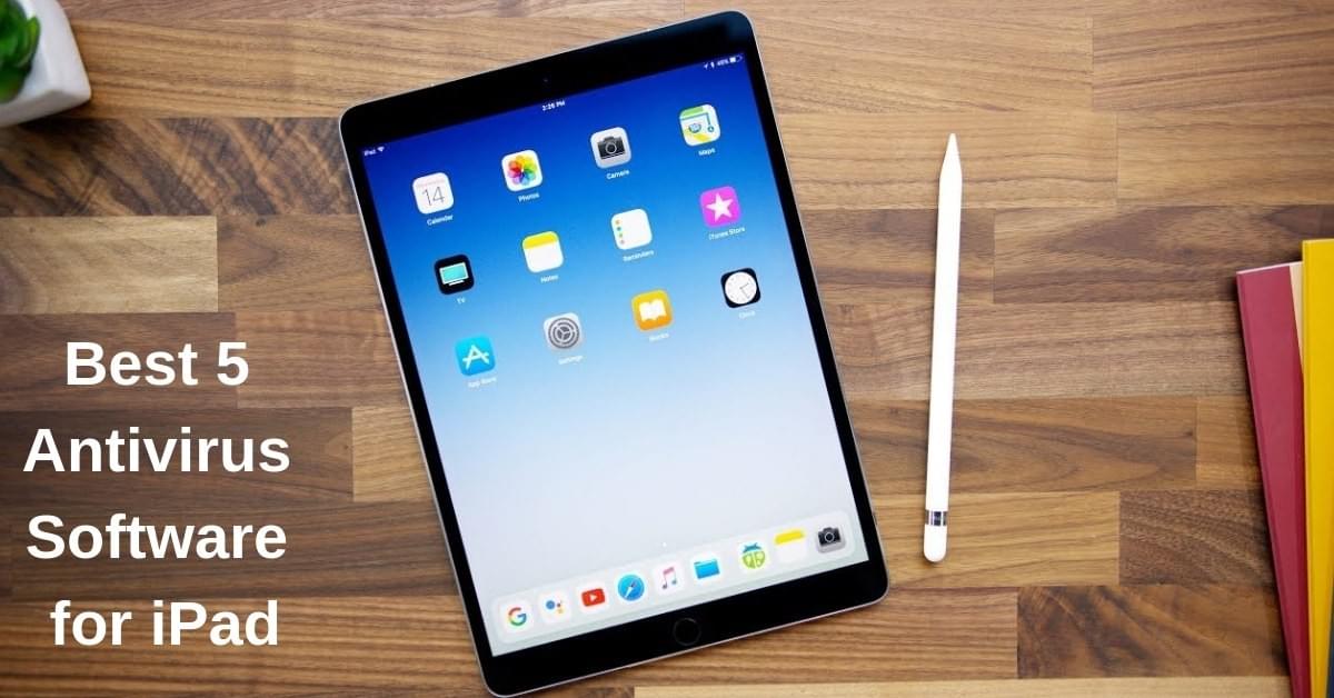 Best 5 Antivirus Software for iPad Best 5 Antivirus Software for iPad