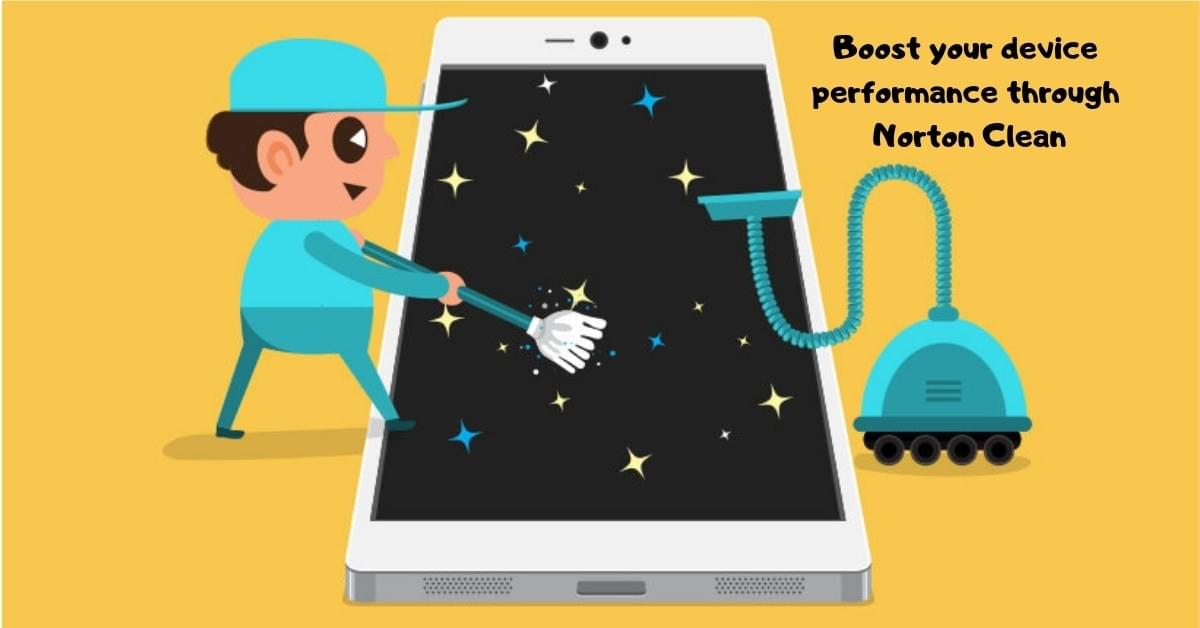 Boost your device performance through Norton Clean Boost your device performance through Norton Clean