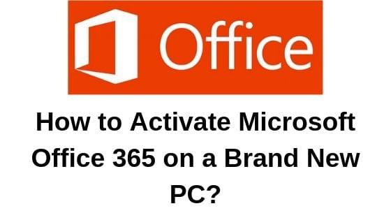 How to Activate Microsoft Office 365 on a Brand New PC How to Activate Microsoft Office 365 on a Brand New PC
