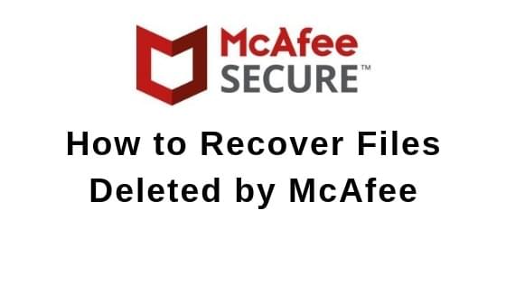 How to Recover Files Deleted by McAfee How to Recover Files Deleted by McAfee