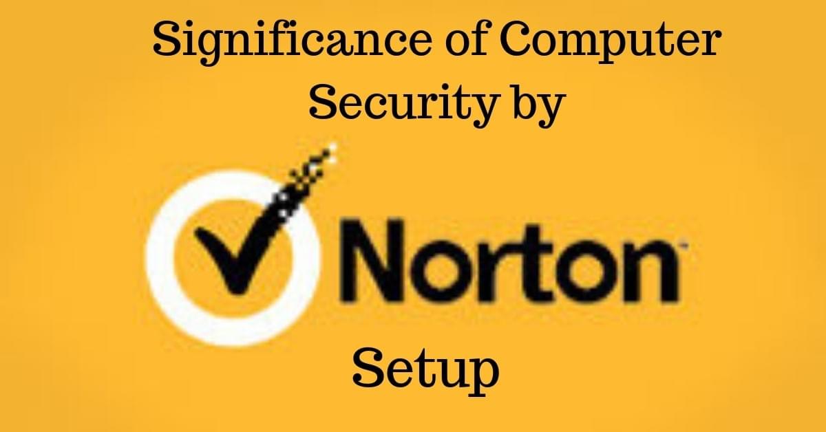 Significance of Computer Security by Norton Setup Significance of Computer Security by Norton Setup