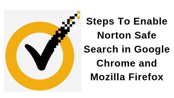 Steps To Enable Norton Safe Search in Google Chrome and Mozilla Firefox Steps To Enable Norton Safe Search in Google Chrome and Mozilla Firefox