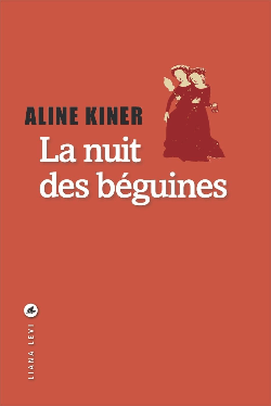 La nuit des béguines, d’Aline Kiner Liana Levi La nuit des béguines, d’Aline Kiner Liana Levi