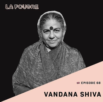 Vandana Shiva sur La Poudre Vandana Shiva sur La Poudre