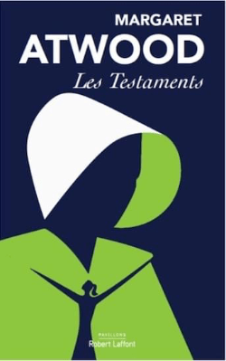 Les Testaments, de Margaret Atwood, Robert Laffont Les Testaments, de Margaret Atwood, Robert Laffont