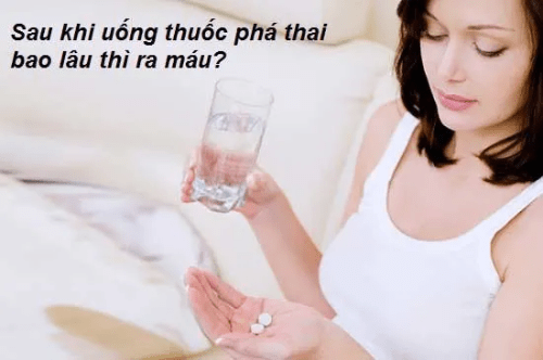 uống thuốc phá thai bao lâu thì ra máu uống thuốc phá thai bao lâu thì ra máu
