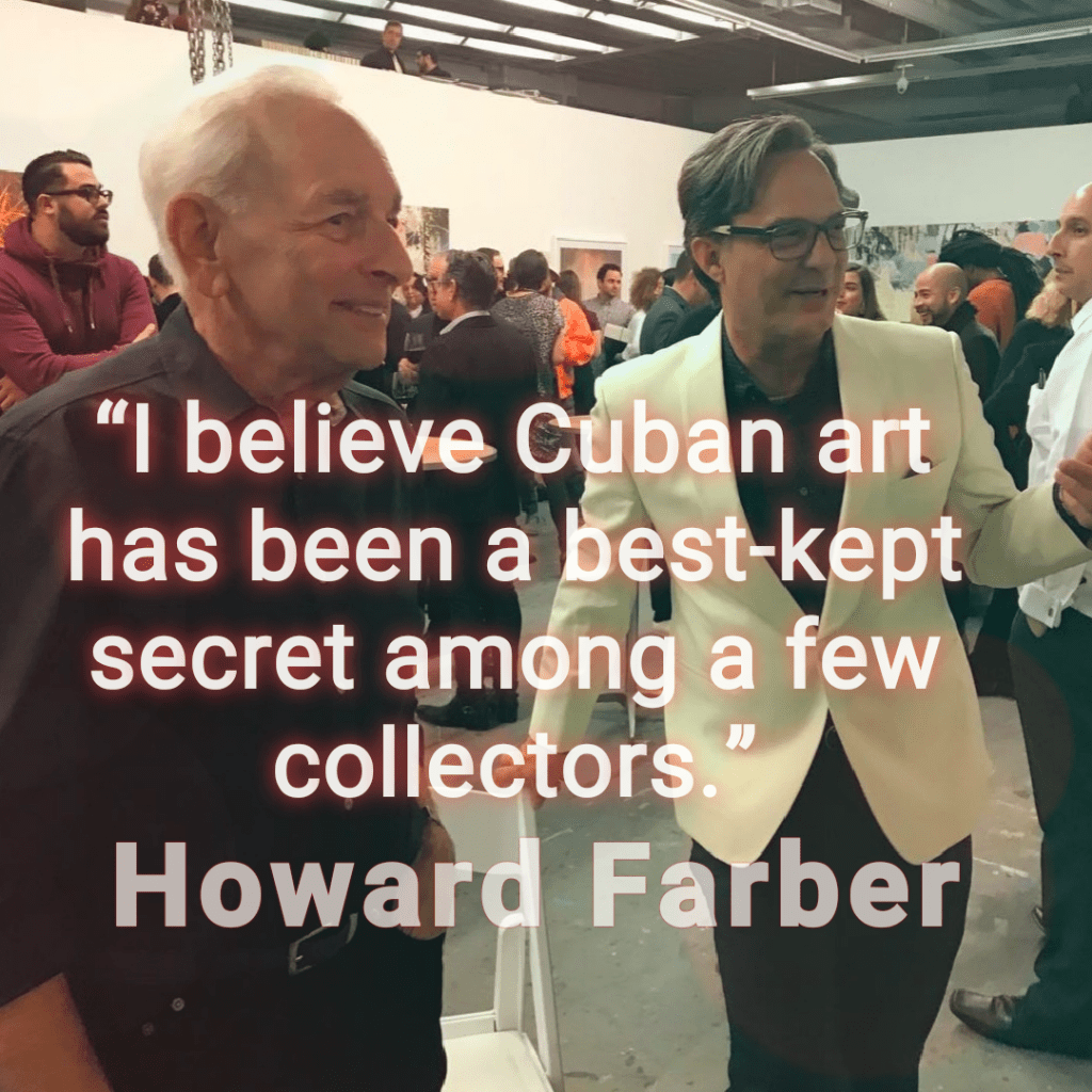 For famous collectors like Howard Farber is is highly recommended to invest in Cuban art. For famous collectors like Howard Farber is is highly recommended to invest in Cuban art.