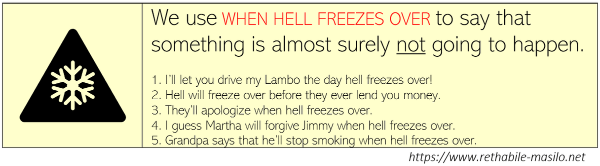 When hell freezes over When hell freezes over