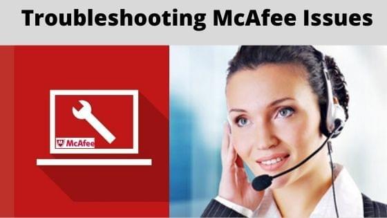 Troubleshooting McAfee Issues Troubleshooting McAfee Issues