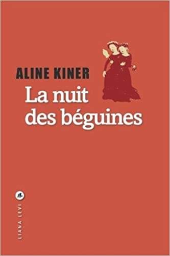 la nuit des béguines de aline kiner la nuit des béguines de aline kiner