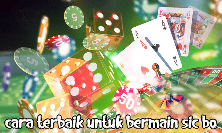 cara terbaik untuk bermain sic bo cara terbaik untuk bermain sic bo