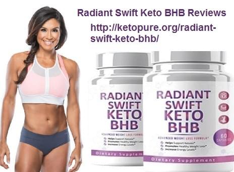 Radiant Swift Keto BHB Reviews Radiant Swift Keto BHB Reviews