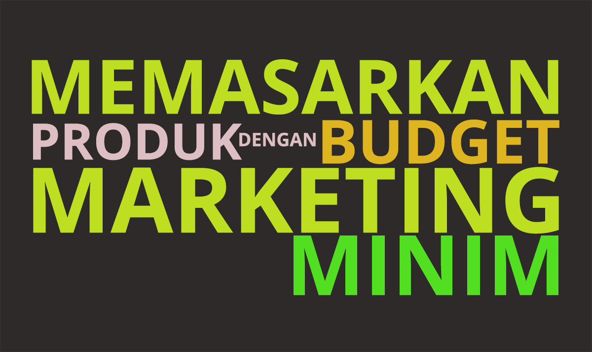 Budget Marketing Minim, Ini Cara Marketing Yang Murah Budget Marketing Minim, Ini Cara Marketing Yang Murah