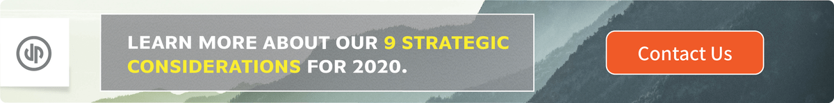 Learn more about our 9 strategic considerations for 2020.