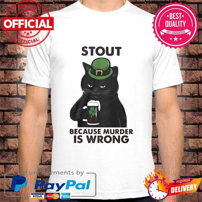 Zannashirts - Black cat drink beer st patrick’s day stout because murder is wrong shirt Zannashirts - Black cat drink beer st patrick’s day stout because murder is wrong shirt