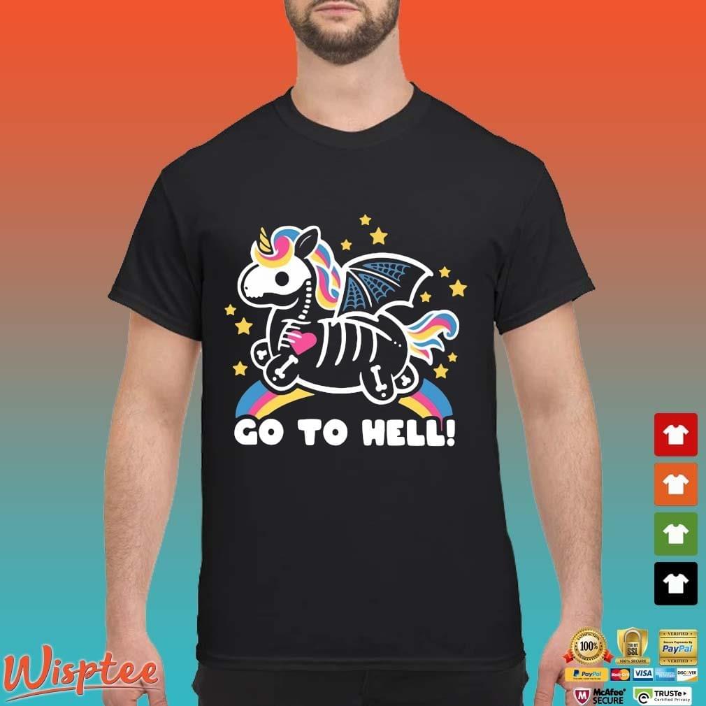 Skeleton Unicorn Go To Hell Shirt