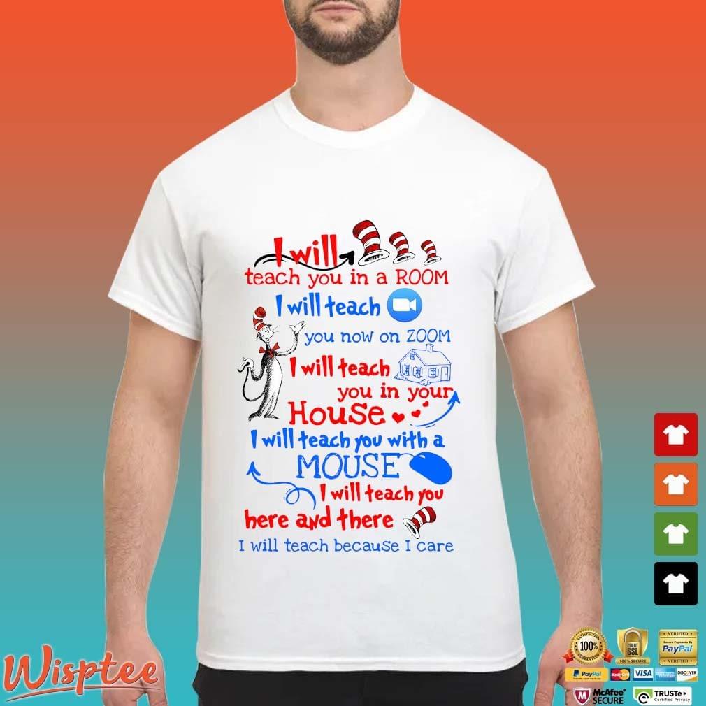 Dr Seuss I Will Teach You In A Room I Will Teach You Now On Zoom I Will Teach You In Your House Heart Shirt
