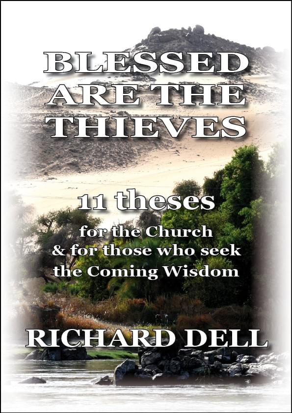 Image of the cover of Richard Dell's 'BLESSED ARE THE THIEVES', showing the River Nile flowing past desert. Image of the cover of Richard Dell's 'BLESSED ARE THE THIEVES', showing the River Nile flowing past desert.