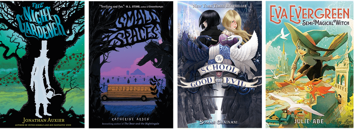 Book covers: The Night Gardener, Small Spaces, The School for Good and Evil, Eva Evergreen Semi-Magical Witch Book covers: The Night Gardener, Small Spaces, The School for Good and Evil, Eva Evergreen Semi-Magical Witch