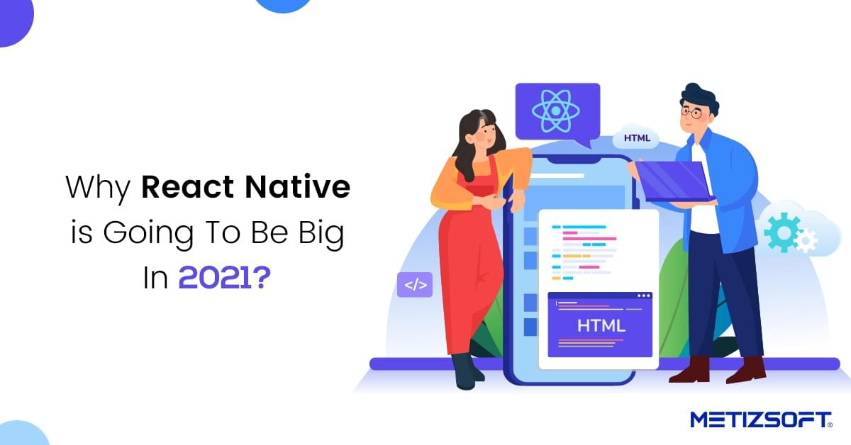 React Native Going to big in 2021 React Native Going to big in 2021