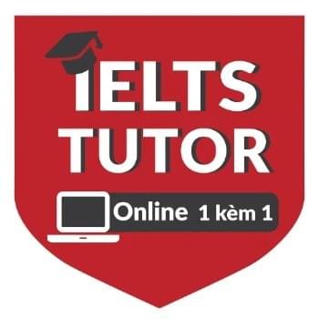 Học online với IELTS TUTOR - Đảm bảo đầu ra, thi không đạt target, học lại FREE - 1 KÈM 1 Học online với IELTS TUTOR - Đảm bảo đầu ra, thi không đạt target, học lại FREE - 1 KÈM 1