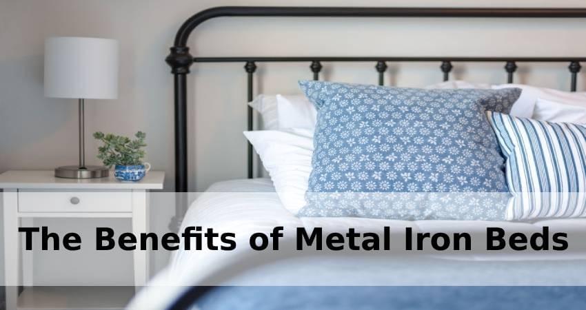 The Benefits of Metal Iron Beds The Benefits of Metal Iron Beds