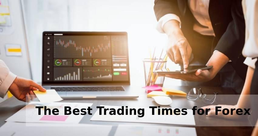The Best Trading Times for Forex The Best Trading Times for Forex