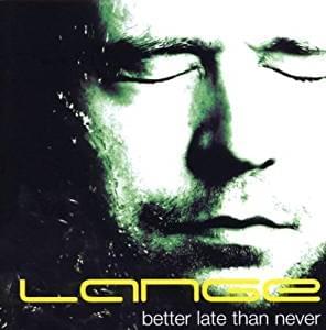Lange - Better Late Than Never, album review by Arthur Galestian Lange - Better Late Than Never, album review by Arthur Galestian