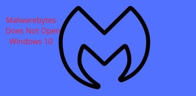 Malwarebytes Does Not Open on Windows 10 Malwarebytes Does Not Open on Windows 10