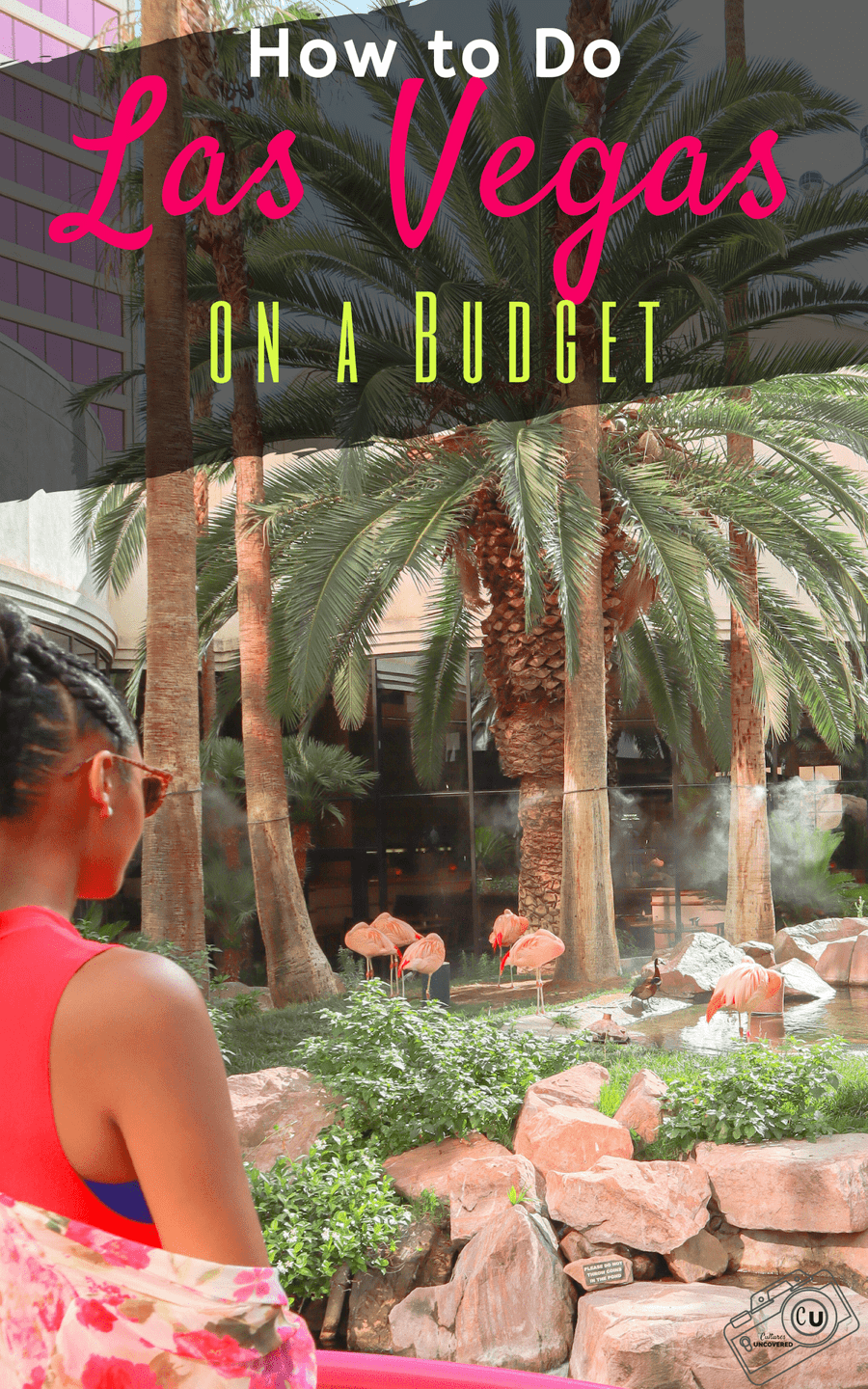 How to do Las Vegas on a budget with black girl standing in front of the flamingos at the Flamingo How to do Las Vegas on a budget with black girl standing in front of the flamingos at the Flamingo