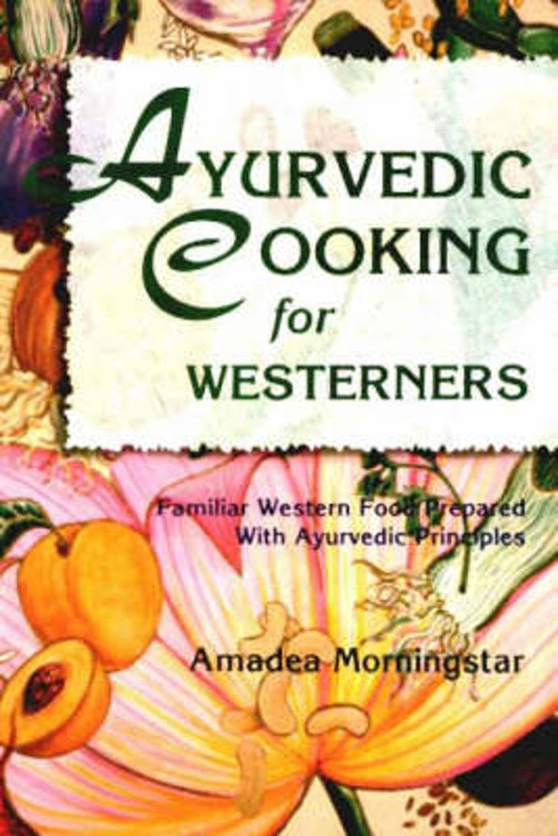 ayurvedic cooking for westerners familiar western food prepared with ayurvedic principles by amadea morningstar book review by kimmana nichols ayurvedic cooking for westerners familiar western food prepared with ayurvedic principles by amadea morningstar book review by kimmana nichols